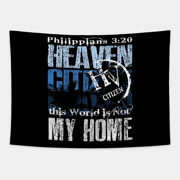 My Citizenship is in Heaven Tapestry by PacPrintwear8