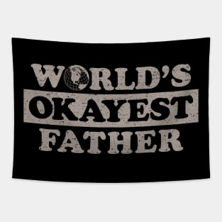 Worlds Okayest Father (Worn) Tapestry