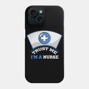 Trust Me, I'm A Nurse Phone Case