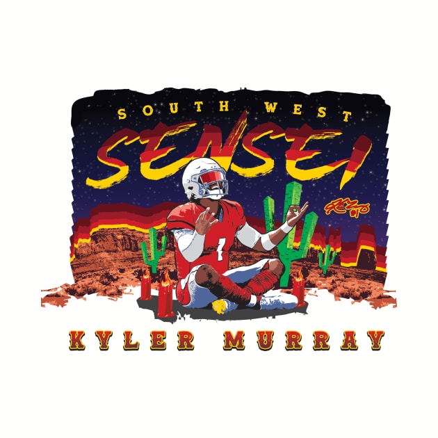 South West Sensei Kyler Murray tee T-Shirt by goderslim