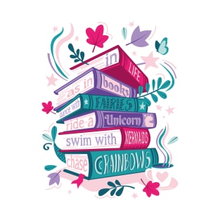 In life as in books dance with fairies, ride a unicorn, swim with mermaids, chase rainbows motivational quote // spot // pastel pink background fuchsia pink violet and teal books T-Shirt