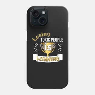 LOSING TOXIC PEOPLE DESIGN GOLD AND WHITE LETTERS Phone Case