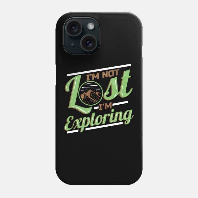 Logo I'm Not Lost I'm Exploring On Camping Phone Case by SinBle