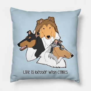 Life is Better with Collies! Pillow