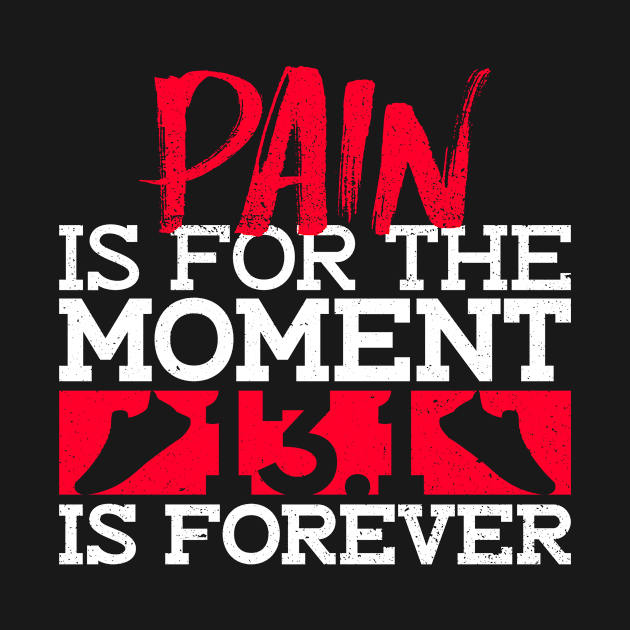 Pain Is For The Moment 13.1 Is Forever - Half Marathon Runner by Anassein.os