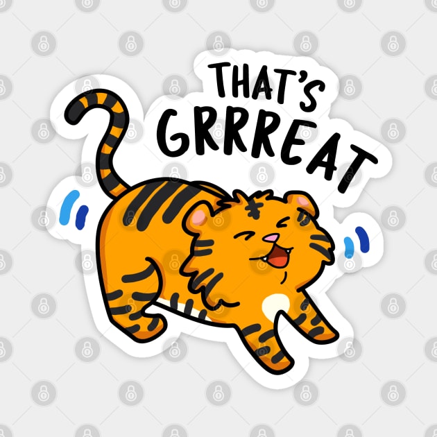 That's Grrrrreat Cute Tiger Roar Pun Magnet by punnybone