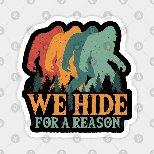 Bigfoot retro vintage - We Hide for a reason Magnet by Tesszero