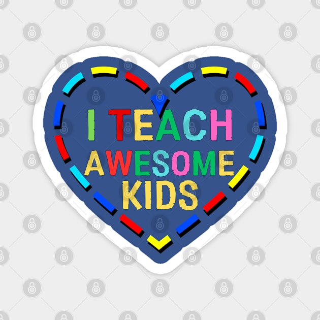 TEACHING AWESOME KIDS Magnet by Lolane