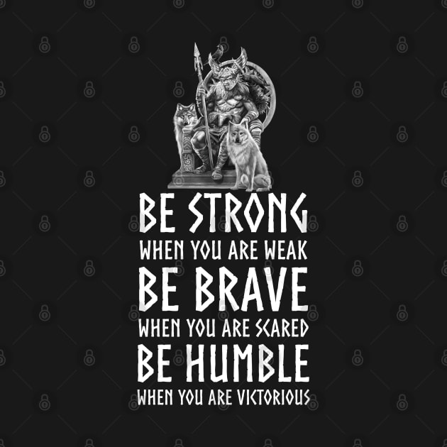 Viking God Odin Mythology Proverb - Strong, Brave, Humble by Styr Designs