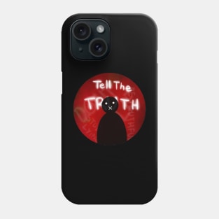 Tell The Truth Phone Case