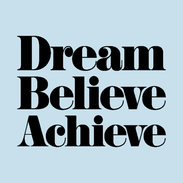 Dream Believe Achive by iambolders