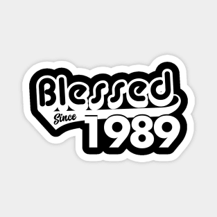 Blessed Since 1989 Birthday Gift Vintage 1989 Birthday Magnet