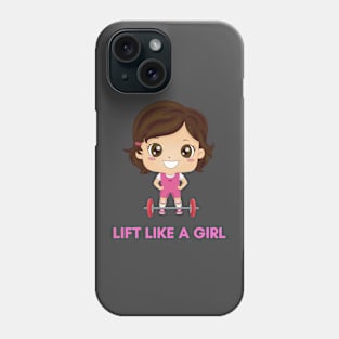 Lift Like a Girl Phone Case