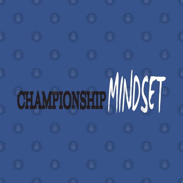 Championship Mindset by Store619