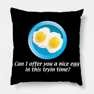 It's Always Sunny Side Up Pillow
