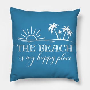 The Beach is My Happy Place -Beach Lovers Pillow