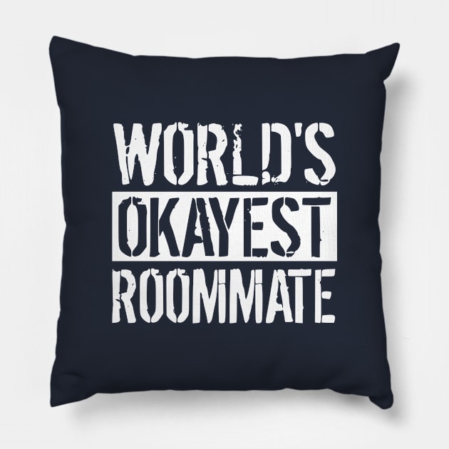 Worlds Okayest Roommate Pillow by Humorable