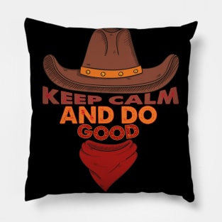 Keep Calm And Do Good Pillow