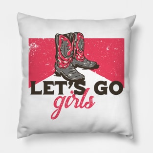 Vintage Let's Go Girls Cowgirl Boots Parody Pillow