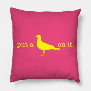 Put A Bird On It (10) Pillow