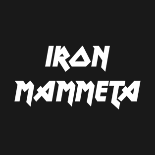 iron mammeta T-Shirt