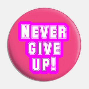 The Power of Never Giving Up Pin