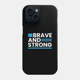 Brave and strong motivational quote typography design Phone Case