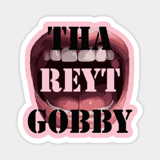Tha Reyt Gobby Yorkshire Saying Quote With Mouth Magnet