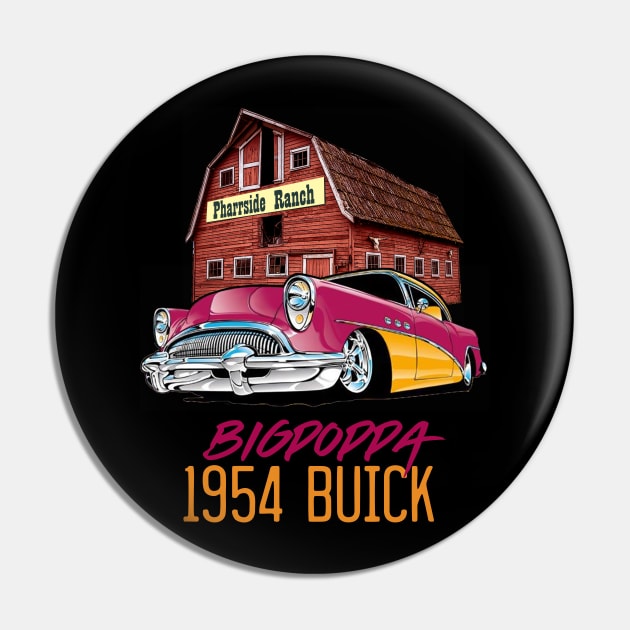 1954 Big Poppa Buick Pin by PharrSideCustoms