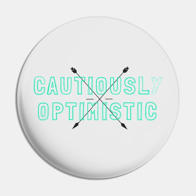 Cautiously Optimistic Pin by Cipher_Obscure