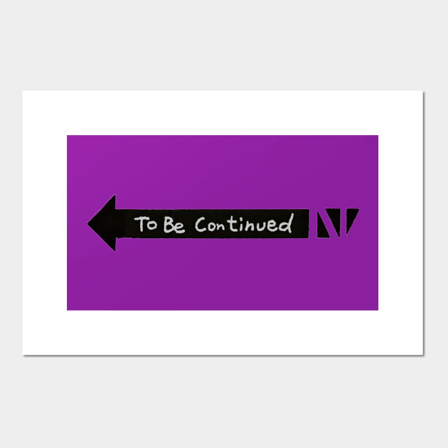 To Be Continued Jojo Jojo Meme Posters And Art Prints Teepublic