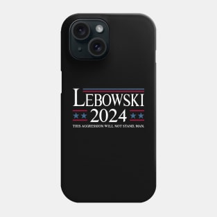 Lebowski 2024 This Aggression Will Not Stand Man Phone Case