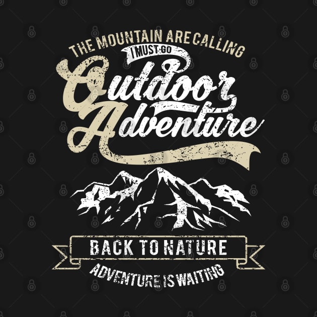 The Mountains Are Calling I Must Go Outdoor Adventure Back To Nature by JakeRhodes