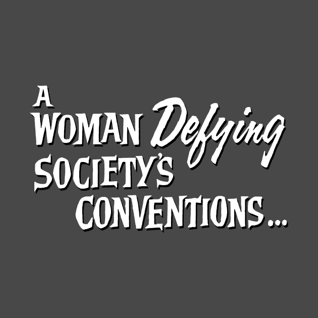 A Woman Defying Society's Conventions V.2 by CattCallCo