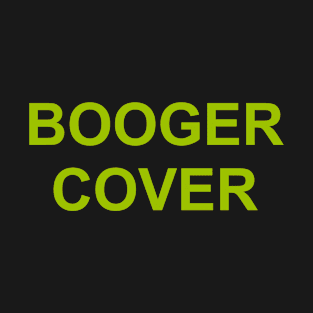 Booger Cover T-Shirt