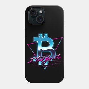 Retrowave Bitcoin Logo I Told You So HODL BTC Bitcoin Crypto Phone Case