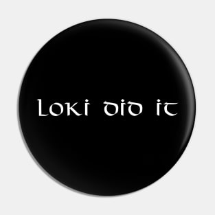 Loki Did It - Funny Norse Mythology Pin