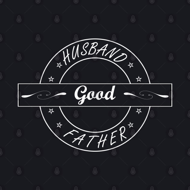 Good Husband Good Father by SanTees