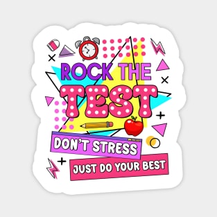 Rock The Test, Testing Day, Don't Stress Just Do Your Best, Test Day Teacher Magnet