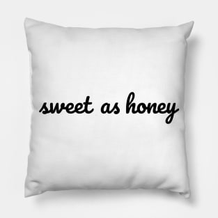 Uh huh honey Pillow