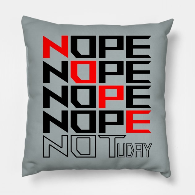 Nope Not Tuday Pillow by MusicianCatsClub