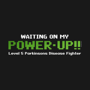 Waiting On My Power-Up Level 5 PD Fighter T-Shirt