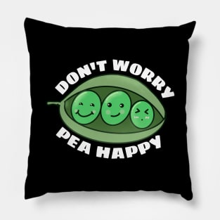 Don't Worry Pea Happy | Peas Pun Pillow