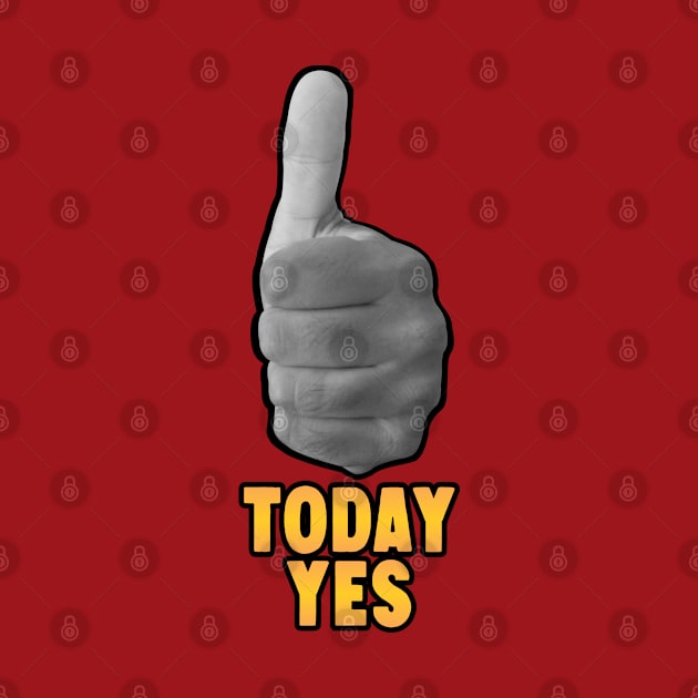 Today Yes by Roqson