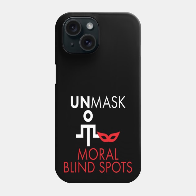 Unmask Moral Blind Spots Phone Case by UltraQuirky