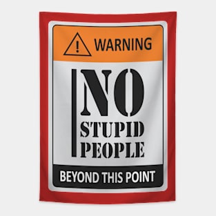 NO STUPID PEOPLE Tapestry