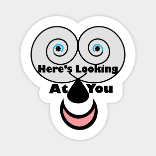 Here's Looking At You Magnet