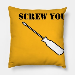 Screw You Pillow