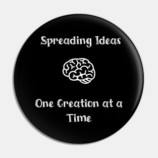 Spreading Ideas, One Creation at a Time Pin