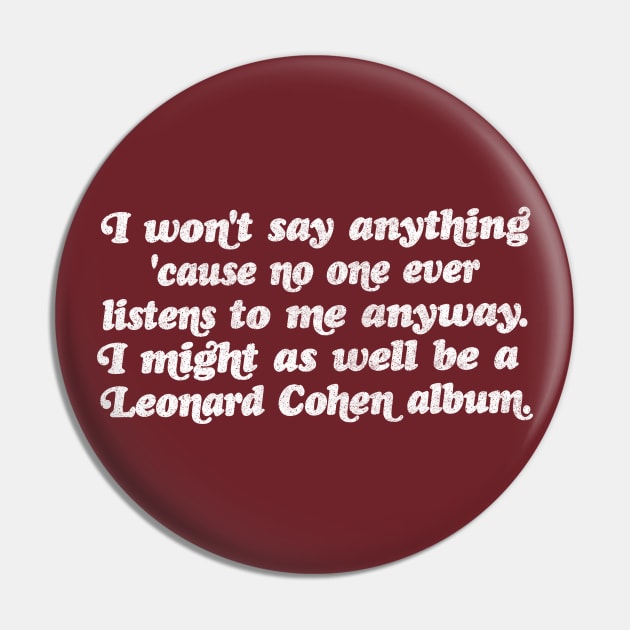 I might as well be a Leonard Cohen album Pin by DankFutura